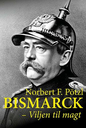 Bismarck - viljen til magt